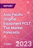 Asia Pacific Original Equipment PCLT Tire Market Forecasts- Product Image