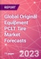 Global Original Equipment PCLT Tire Market Forecasts - Product Thumbnail Image