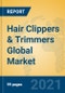 Hair Clippers & Trimmers Global Market Insights 2023, Analysis and Forecast to 2028, by Manufacturers, Regions, Technology, Application, Product Type - Product Image