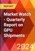 Market Watch - Quarterly Report on GPU Shipments- Product Image