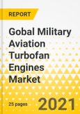 Gobal Military Aviation Turbofan Engines Market - 2021 - Force Field Analysis & Market Outlook Through 2034- Product Image