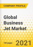 Global Business Jet Market - Top 5 OEMs - Strategy Brief - 2021-2023 - Gulfstream, Bombardier, Dassault, Textron Aviation, Embraer- Product Image