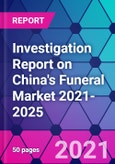 Investigation Report on China's Funeral Market 2021-2025- Product Image
