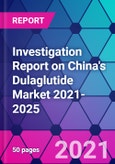 Investigation Report on China's Dulaglutide Market 2021-2025- Product Image