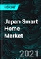 Japan Smart Home Market, Number of Active & Penetration Households by Application, Products, Companies Analysis, Forecast - Product Image