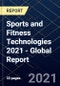 Sports and Fitness Technologies 2021 - Global Report - Product Thumbnail Image