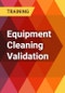 Equipment Cleaning Validation - Product Thumbnail Image