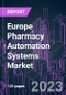 Europe Pharmacy Automation Systems Market 2022-2032 by Product Type, End User, Distribution, and Country: Trend Forecast and Growth Opportunity - Product Image
