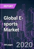 Global E-sports Market 2020-2030 by Game Type, Revenue Source, Device, Streaming Platform, Audience Type, Viewer Gender, Age Group, and Region: Trend Forecast and Growth Opportunity- Product Image