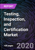Testing, Inspection, and Certification Market by Sourcing Type, Service Type, Application, Geography - Global Drivers, Restraints, Opportunities, Trends, and Forecast up to 2026- Product Image