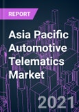 Asia Pacific Automotive Telematics Market 2020-2030 by Product Type (Embedded, Integrated, Tethered), Application, Vehicle Type (Passenger, Commercial), Business Model (B2C, B2P, B2B), Distribution and Country: Trend Forecast and Growth Opportunity- Product Image