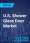 U.S. Shower Glass Door Market Research Report: By Product Type, Sales Channel, Glass Type, Door Type, End User - Revenue Estimation and Growth Potential by 2030 - Product Thumbnail Image