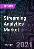 Streaming Analytics Market by Component, Deployment, Application, End-use, and Geography - Global Forecast to 2026- Product Image