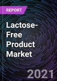 Lactose-Free Product Market by Type, Form, Category and Geography - Global Forecast up to 2026- Product Image