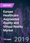 Europe Healthcare Augmented Reality and Virtual Reality Market by Technology, Offering, Device Type, Application, End-user, and Country 2019-2026: Trend Forecast and Growth Opportunity- Product Image