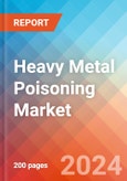 Heavy Metal Poisoning - Market Insight, Epidemiology and Market Forecast -2032- Product Image