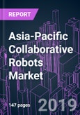 Asia-Pacific Collaborative Robots Market 2020-2026 by Offering, Payload, Application, Industry Vertical, and Country: Trend Forecast and Growth Opportunity- Product Image