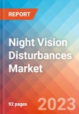 Night Vision Disturbances - Market Insight, Epidemiology And Market Forecast - 2032- Product Image