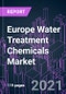 Europe Water Treatment Chemicals Market 2020-2030 by Product Type (Corrosion Inhibitors, Flocculants, Coagulants, Scale Inhibitors, Biocides & Disinfectants), Application, End-user, and Country: Trend Forecast and Growth Opportunity - Product Thumbnail Image
