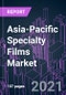 Asia-Pacific Specialty Films Market 2020-2030 by Resin (Polyester, Nylon, Polyolefin, Fluoropolymer), Function (Barrier, Safety, Conduction), Industry Vertical, and Country: Trend Forecast and Growth Opportunity - Product Thumbnail Image