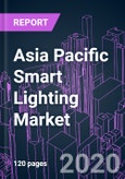 Asia Pacific Smart Lighting Market 2020-2030 by Offering, Lamp Type, Installation Type, Communication Technology, Application, End User, and Country: Trend Outlook and Growth Opportunity- Product Image