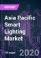 Asia Pacific Smart Lighting Market 2020-2030 by Offering, Lamp Type, Installation Type, Communication Technology, Application, End User, and Country: Trend Outlook and Growth Opportunity - Product Thumbnail Image