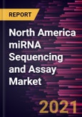 North America miRNA Sequencing and Assay Market Forecast to 2027 - COVID-19 Impact and Regional Analysis by Product, Technology, and End User- Product Image