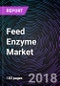 Feed Enzyme Market by Type, By Consumer Livestock and By Geography - Global Driver, Restraints, Opportunities, Trends, and Forecast to 2023 - Product Thumbnail Image