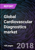 Global Cardiovascular Diagnostics market and Drivers, Restraints, and Opportunities 2018-2024- Product Image