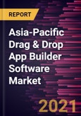 Asia-Pacific Drag & Drop App Builder Software Market Forecast to 2027 - COVID-19 Impact and Regional Analysis by Type, and Application- Product Image