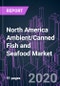 North America Ambient/Canned Fish and Seafood Market 2020-2030 by Product (Fish, Shrimp, Prawns), Distribution Channel, and Country: Trend Forecast and Growth Opportunity - Product Image
