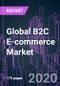 Global B2C E-commerce Market 2020-2030 by Device, Product Type, Payment Method, Channel Type, Business Model, and Region: Trend Forecast and Growth Opportunity - Product Thumbnail Image