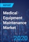 Medical Equipment Maintenance Market Research Report: By Equipment Type, Service Type, Service Provider, End User - Global Industry Analysis and Demand Forecast to 2030 - Product Thumbnail Image