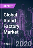 Global Smart Factory Market 2020-2026 by Component, Product (Industrial 3D Printing, Sensors, Machine Vision, Industrial Robots, Industrial Network, Control Devices), Technology, End User, and Region: Trend Forecast and Growth Opportunity- Product Image