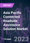 Asia Pacific Connected Roadside Assistance Solution Market 2020-2026 by Offering, Vehicle Type, Service Type, Solution Provider, and Country: Trend Forecast and Growth Opportunity - Product Thumbnail Image