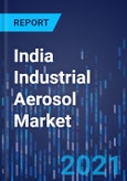 India Industrial Aerosol Market Research Report: By Application (Spray Paints, Cleaning, Maintenance) - Industry Analysis and Growth Forecast to 2030- Product Image