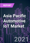Asia Pacific Automotive IoT Market 2020-2027 by Offering, Communication Type (In Vehicle, V2V, V2I), Connecting Form (Embedded, Tethered, Integrated), Application, Distribution (OEM, Aftermarket), and Country: Trend Outlook and Growth Opportunity- Product Image