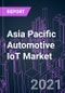 Asia Pacific Automotive IoT Market 2020-2027 by Offering, Communication Type (In Vehicle, V2V, V2I), Connecting Form (Embedded, Tethered, Integrated), Application, Distribution (OEM, Aftermarket), and Country: Trend Outlook and Growth Opportunity - Product Thumbnail Image