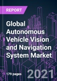 Global Autonomous Vehicle Vision and Navigation System Market 2020-2030 by Offering, Vehicle Type, Level of Autonomy (L1 - L5), Distribution Channel, and Region: Trend Forecast and Growth Opportunity- Product Image