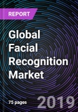 Global Facial Recognition Market - Forecast up to 2025- Product Image