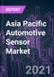 Asia Pacific Automotive Sensor Market 2020-2030 by Sensor Type, Technology (MEMs, NEMs), Function, Mechanism, Application, Vehicle Type, Mode of Sales and Country: Trend Forecast and Growth Opportunity - Product Thumbnail Image
