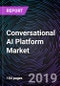 Conversational AI Platform Market by Types (Chatbot, Intelligent Virtual Assistant), Applications (Personal Assistant, Customer Support, Branding & Marketing, Employee Engagement & Support), Verticals, Regions- Global Forecast to 2025 - Product Thumbnail Image