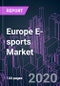 Europe E-sports Market 2020-2030 by Game Type, Revenue Source, Device, Streaming Platform, Audience Type, Viewer Gender, Age Group, and Country: Trend Forecast and Growth Opportunity - Product Thumbnail Image