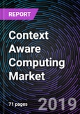 Context Aware Computing Market By Type (Device Manufacturers, CSPs, Web Service Providers, and Others), By Vertical (BFSI, Consumer Goods & Retail, Manufacturing, Transportation & Logistics, Energy & Utilities, Telecom & IT, and Others), By Region - Global Forecast up to 2025- Product Image