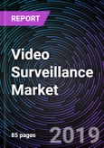 Video Surveillance Market By Component, By End-user, and By Region - Global Forecast up to 2025- Product Image