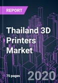 Thailand 3D Printers Market 2020-2030 by Printer Type (Industrial/Commercial 3D Printers, Consumer/Desktop 3D Printers), Material Form, Technology, and End User: Trend Forecast and Growth Opportunity- Product Image