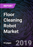 Floor Cleaning Robot Market By Robot Type , By Sales Channel, By Region - Global Forecast up to 2025- Product Image