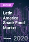 Latin America Snack Food Market 2020-2026 by Product Category, Manufacturing Process, Flavor (Sweet, Savory), Food Type (Traditional, Organic), Consumer Group, Distribution Channel, and Country: Trend Forecast and Growth Opportunity - Product Thumbnail Image