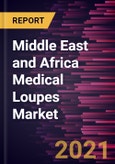 Middle East and Africa Medical Loupes Market Forecast to 2027 - COVID-19 Impact and Regional Analysis by Type; Lens Type; Application; Distribution Channel- Product Image