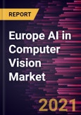 Europe AI in Computer Vision Market Forecast to 2027 - COVID-19 Impact and Regional Analysis by Component and End-User- Product Image